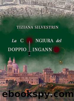 La congiura del doppio inganno by Tiziana Silvestrin