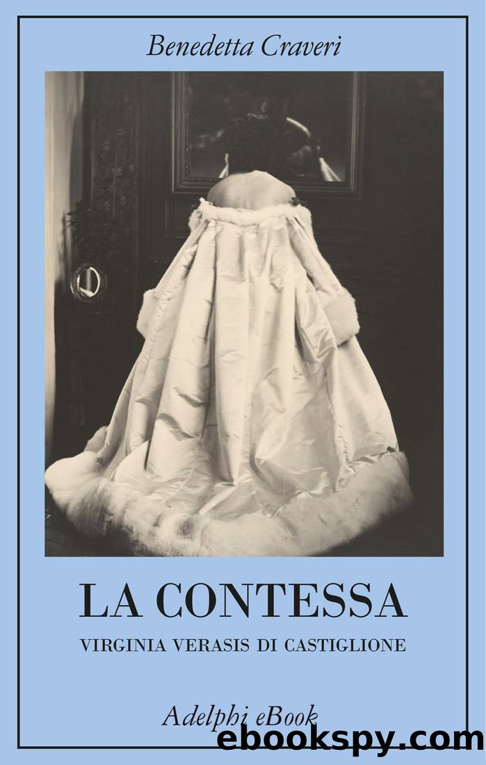 La contessa. Virginia Verasis di Castiglione by Benedetta Craveri