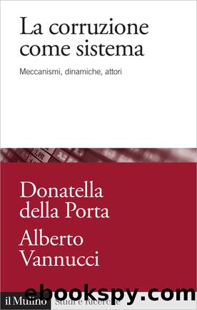 La corruzione come sistema by Donatella della Porta;Alberto Vannucci;