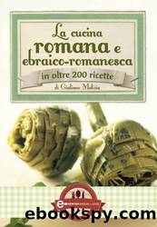 La cucina romana e ebraico-romanesca by Giuliano Malizia