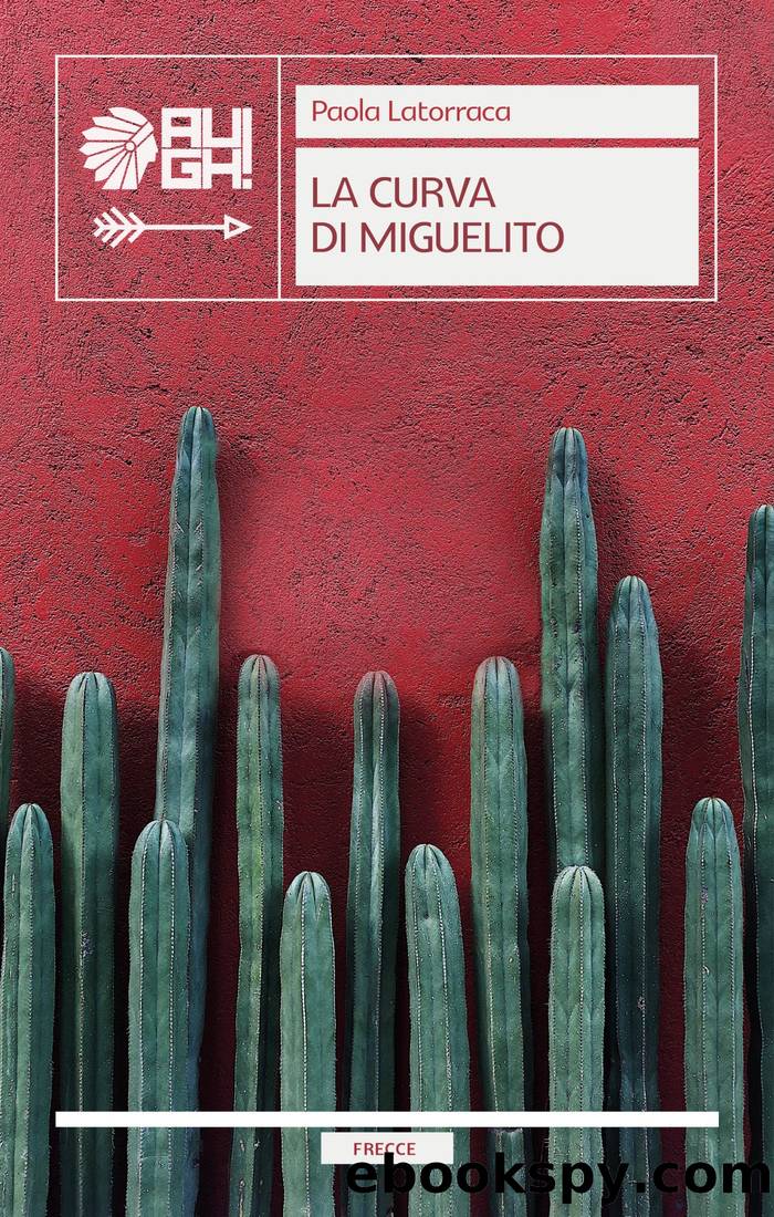 La curva di Miguelito by Paola Latorraca