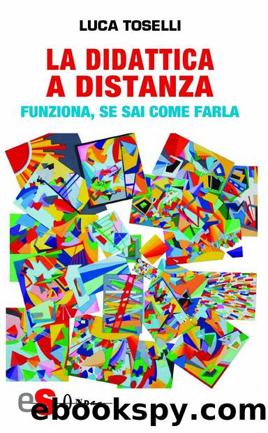 La didattica a distanza: Funziona, se sai come farla (Italian Edition) by Luca Toselli