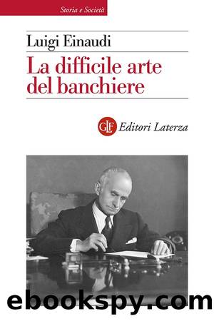 La difficile arte del banchiere by Luigi Einaudi & Rossana Villani