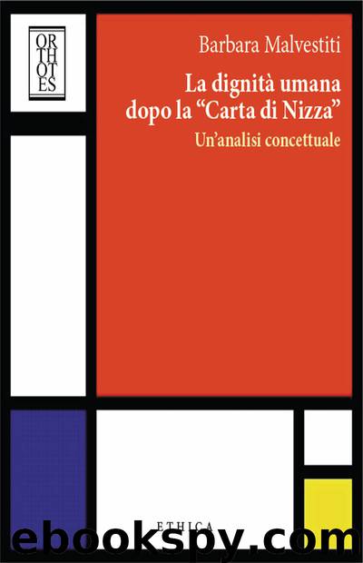 La dignità umana dopo la ''Carta di Nizza''. Un'analisi concettuale (2015) by Barbara Malvestiti