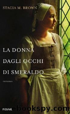La donna dagli occhi di smeraldo by Stacia M. Brown