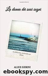 La donna dei suoi sogni (Italian Edition) by Alice Gerini