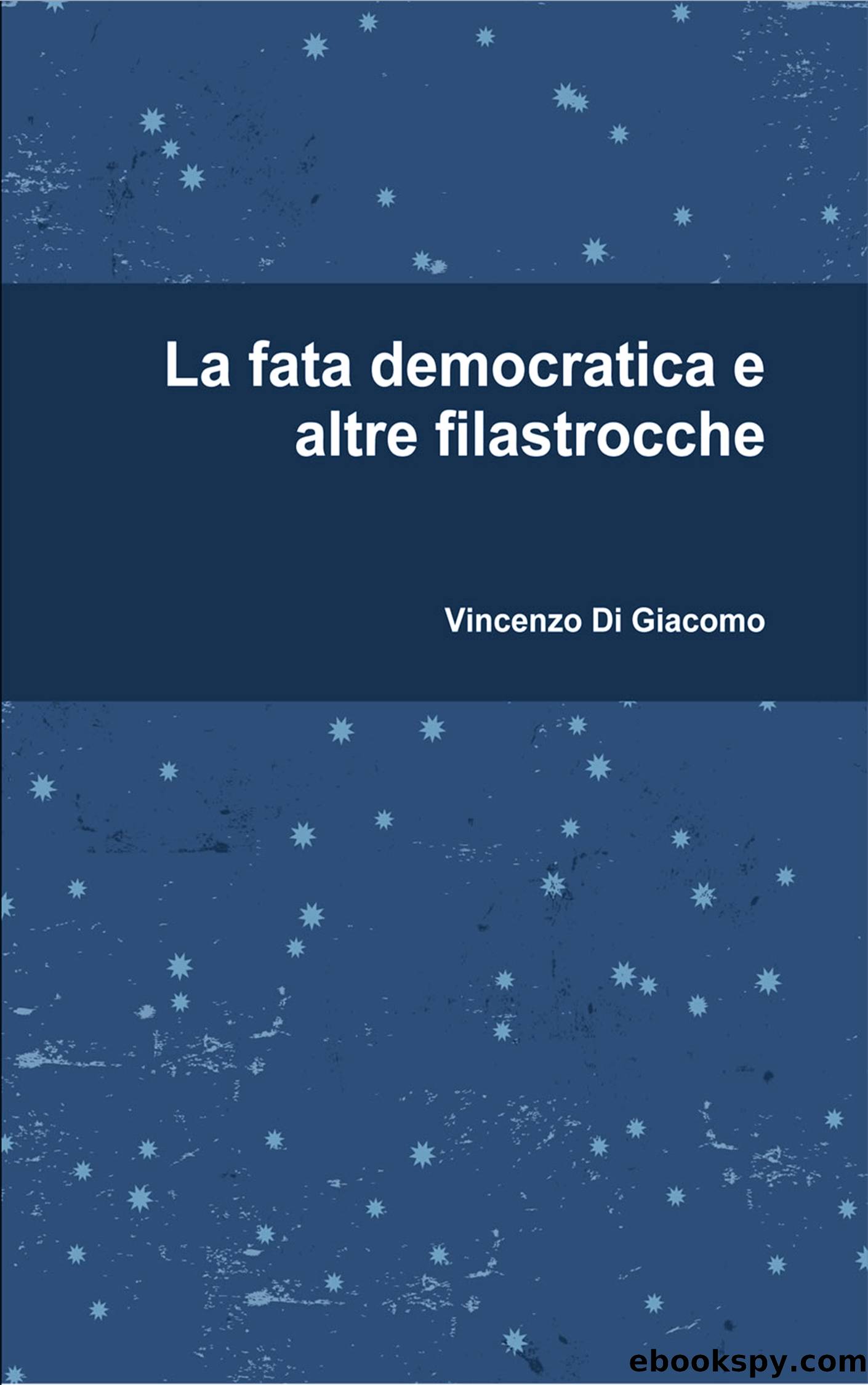 La fata democratica e altre filastrocche by Vincenzo Di Giacomo