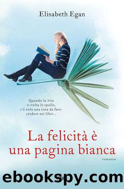 La felicitÃ  Ã¨ una pagina bianca (Italian Edition) by Elizabeth Egan