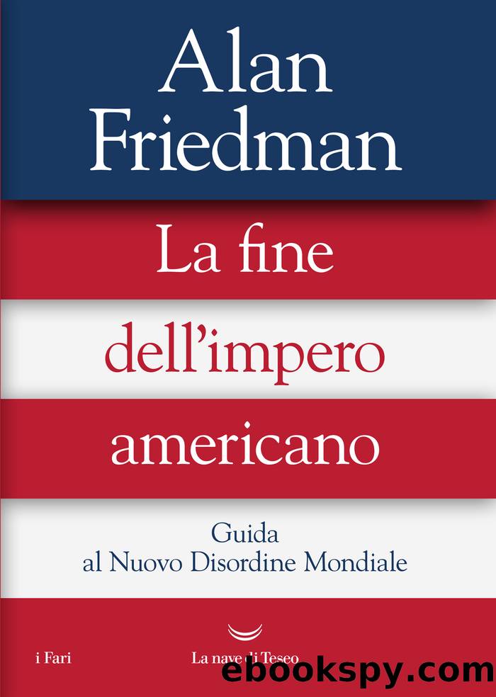 La fine dell'impero americano by Alan Friedman