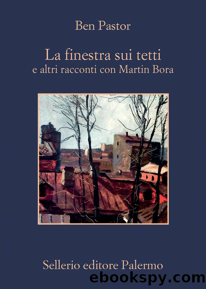 La finestra sui tetti (Italian Edition) by Ben Pastor