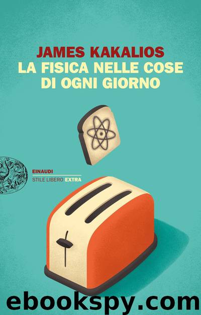 La fisica nelle cose di ogni giorno by James Kakalios