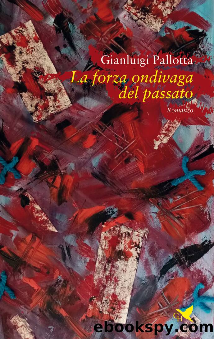 La forza ondivaga del passato by Gianluigi Pallotta