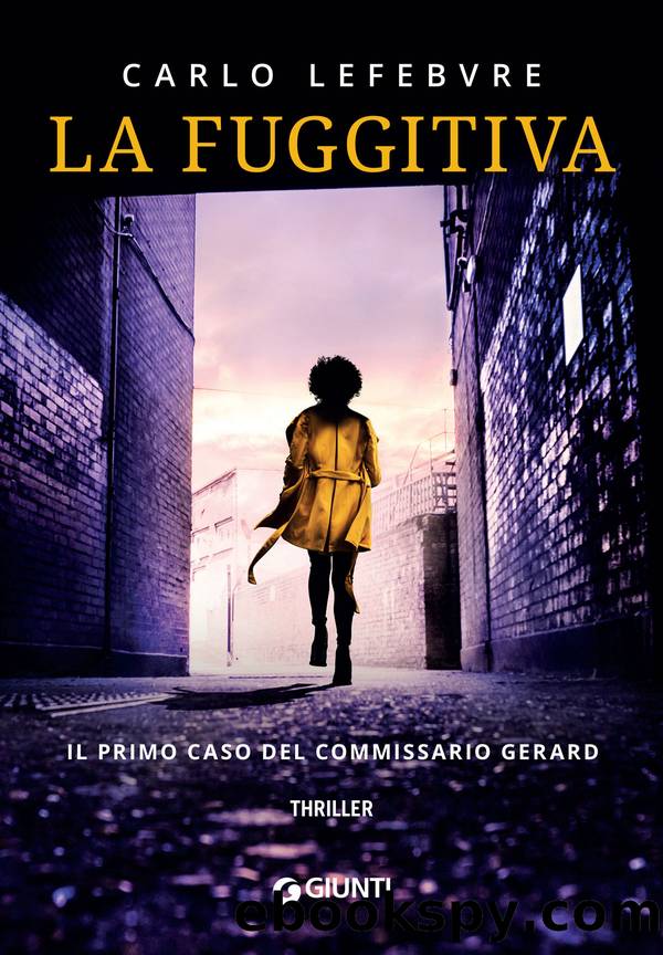 La fuggitiva: Il primo caso del commissario Gerard by Carlo Lefebvre