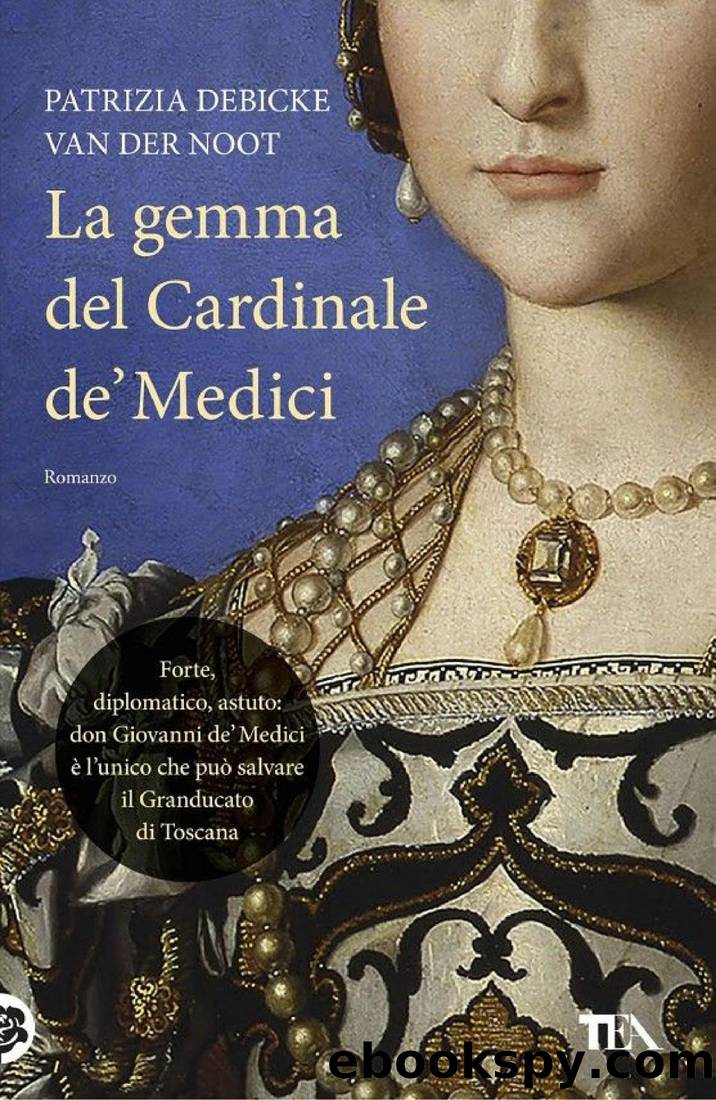 La gemma del Cardinale de' Medici by Patrizia Debicke van Der Noot