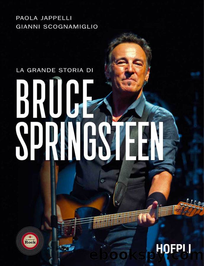 La grande storia di Bruce Springsteen by Paola Jappelli & Gianni Scognamiglio