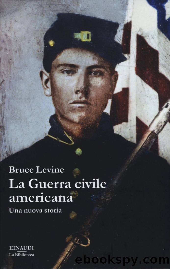 La guerra civile americana. Una nuova storia by Bruce Levine