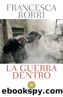 La guerra dentro by Borri Francesca