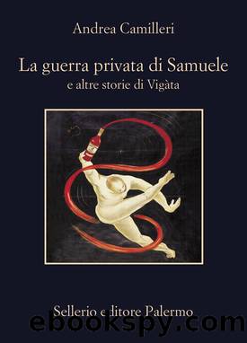 La guerra privata di Samuele by La guerra privata di Samuele e altre storie di Vigata