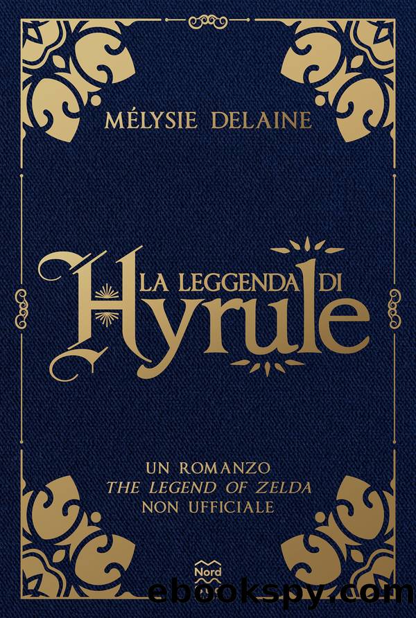 La leggenda di Hyrule by Mélysie Delaine