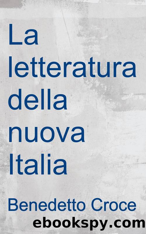 La letteratura della nuova Italia by Benedetto Croce