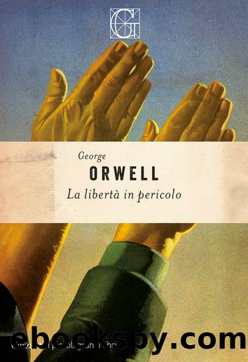 La libertÃ  in pericolo by George Orwell