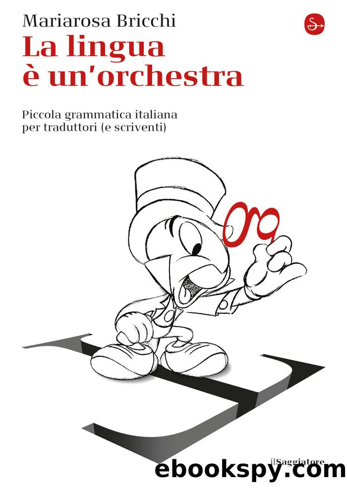 La lingua è un’orchestra. Piccola grammatica italiana per traduttori (e scriventi) by Mariarosa Bricchi