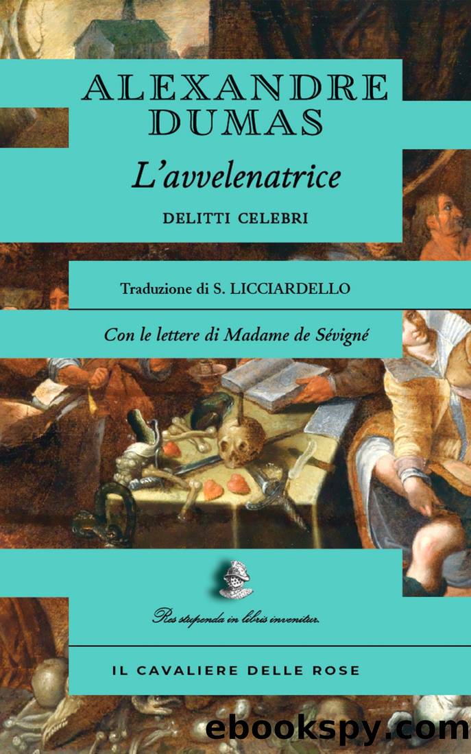 La marchesa di Brinvilliers: l'avvelenatrice (1676) by Alexandre Dumas & Silvia Licciardello