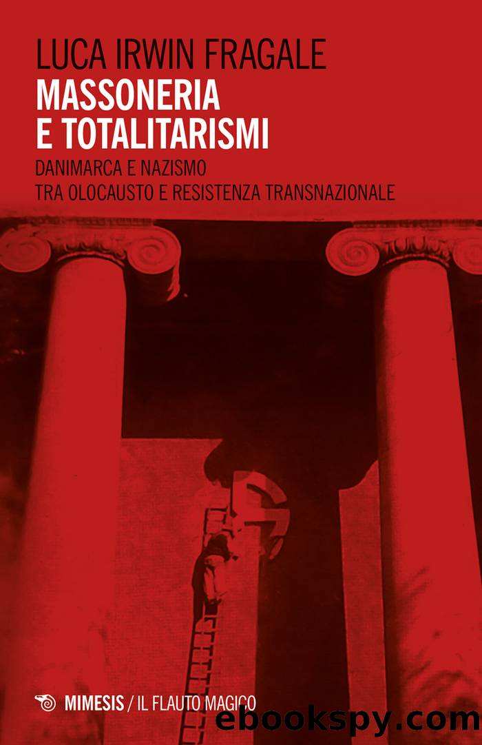 La massoneria e totalitarismi. Danimarca e nazismo by Luca Irwin Fragale