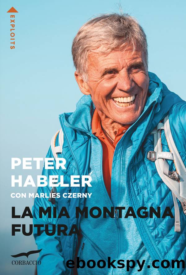 La mia montagna futura by Peter Habeler & Marlies Czerny