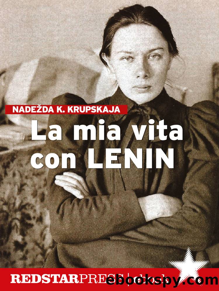 La mia vita con Lenin by Nadežda K. Krupskaja