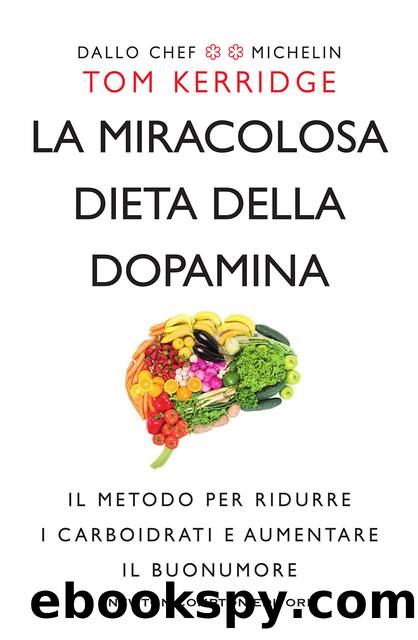 La miracolosa dieta della dopamina (Italian Edition) by Tom Kerridge