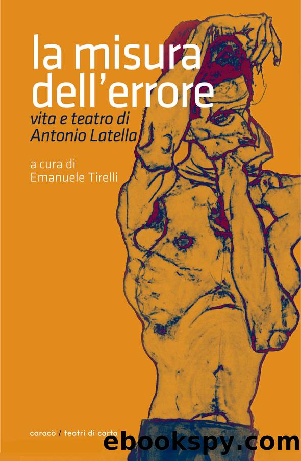 La misura dell'errore. Vita e teatro di Antonio Latella by AA.VV