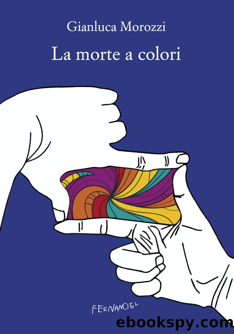 La morte a colori by Gianluca Morozzi