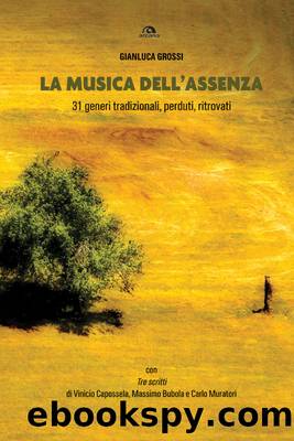 La musica dell'assenza by Gianluca Grossi;
