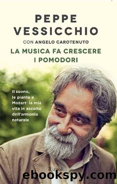 La musica fa crescere i pomodori by Peppe Vessicchio & Angelo Carotenuto