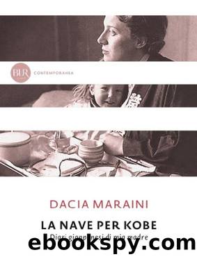 La nave per Kobe: Diari giapponesi di mia madre by Dacia Maraini