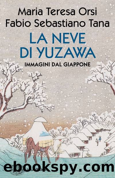 La neve di Yuzawa. Immagini dal Giappone by Maria Teresa Orsi & Fabio Sebastiano Tana