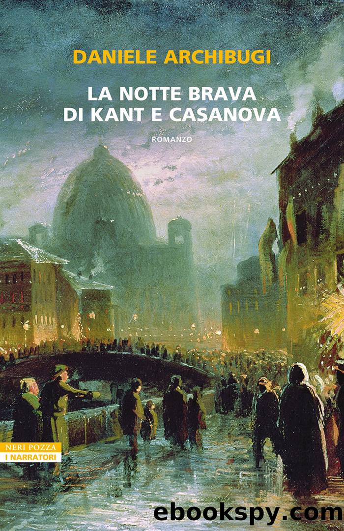 La notte brava di Kant e Casanova by Daniele Archibugi