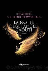 La notte degli Angeli caduti by Heather Killough - Walden