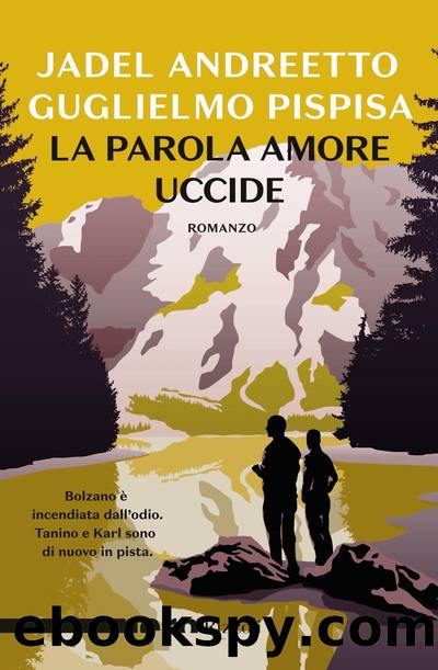 La parola amore uccide by Jadel Andreetto & Guglielmo Pispisa