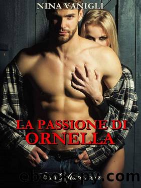 La passione di Ornella (Italian Edition) by Nina Vanigli