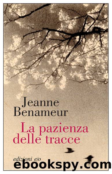 La pazienza delle tracce by Jeanne Benameur