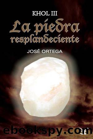 La piedra resplandeciente by José Ortega Ortega