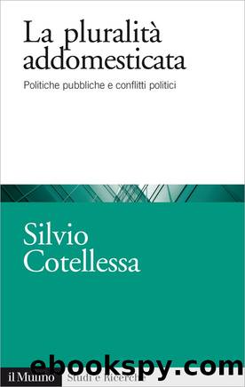 La pluralitÃ  addomesticata by Silvio Cotellessa