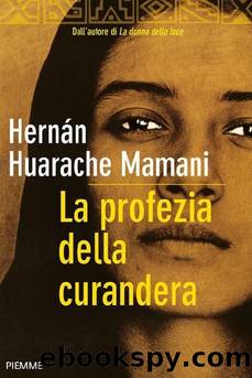 La profezia della curandera (Bestseller Vol. 87) (Italian Edition) by Hernán Huarache Mamani