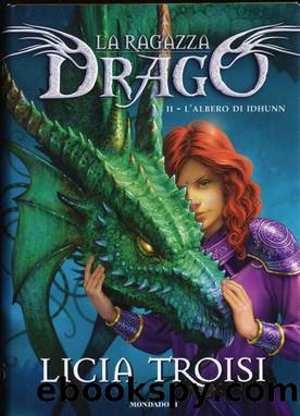 La ragazza drago II â L'albero di Idhunn by Licia Troisi