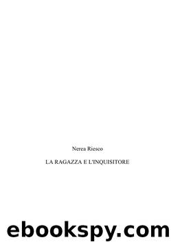 La ragazza e l'inquisitore by Nerea Riesco