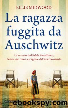 La ragazza fuggita da Auschwitz by Ellie Midwood