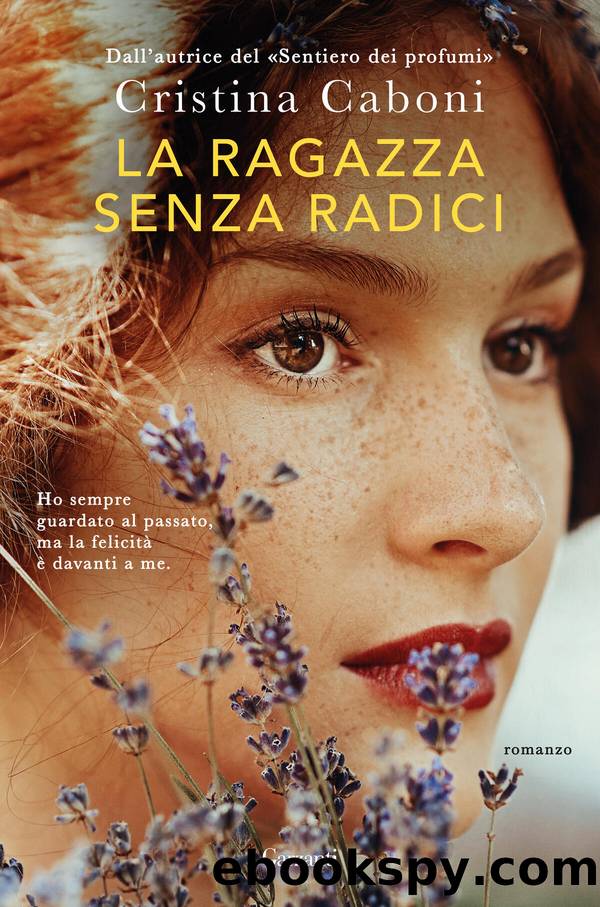 La ragazza senza radici by Cristina Caboni