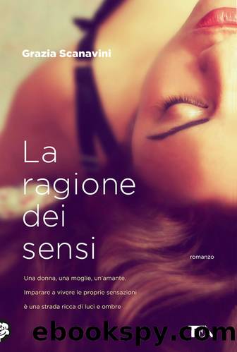 La ragione dei sensi by Grazia Scanavini